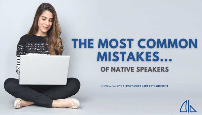 The most common mistakes… of native speakers! (part 1)