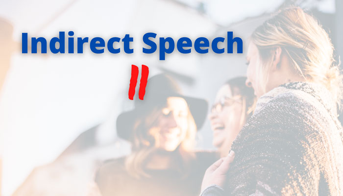 Indirect Speech – part II