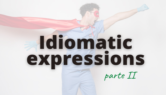 Idiomatic expressions – Part Two