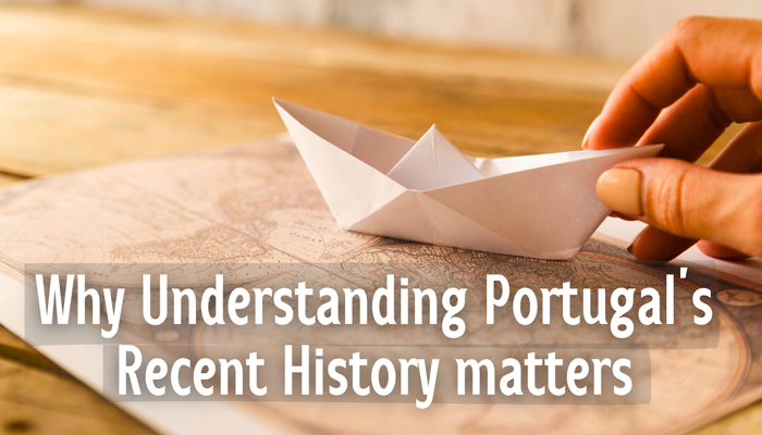 Why Understanding Portugal’s Recent History Matters